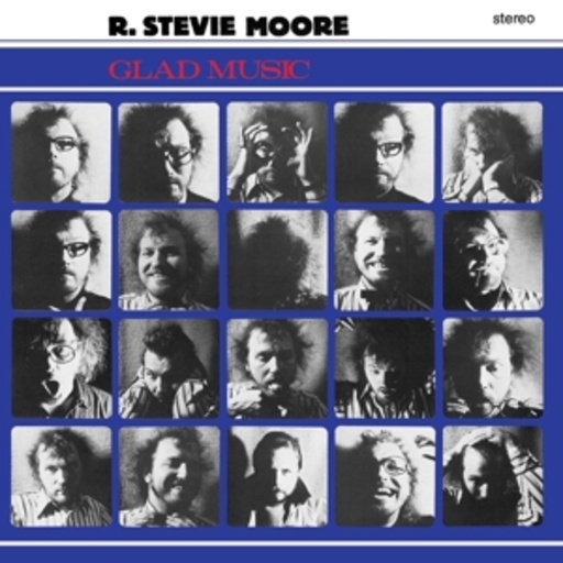 R. Stevie Moore – Glad Music