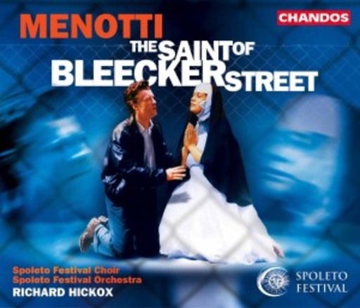 Richard Hickox/Spoleto Festival Choir & Orchestra/... – The Saint Of Bleecker Street