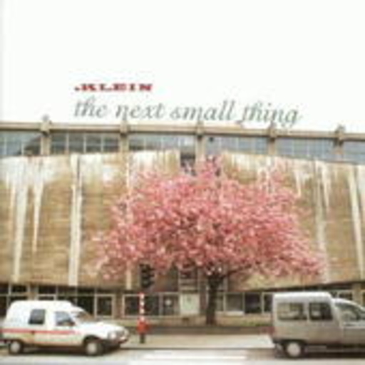 .Klein – The Next Small Thing