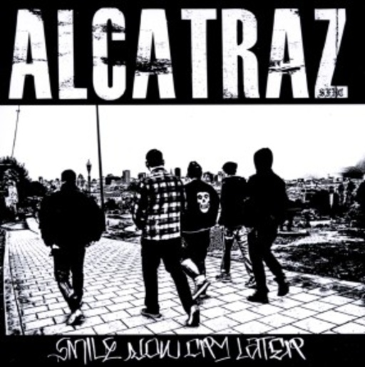 Alcatraz – Smile Now Cry Later