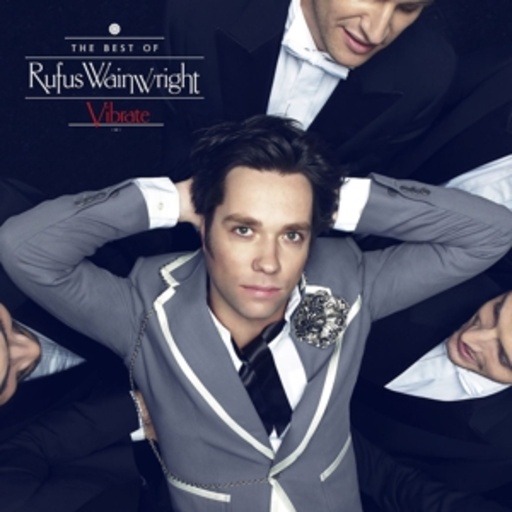 Rufus Wainwright – Vibrate - The Best Of
