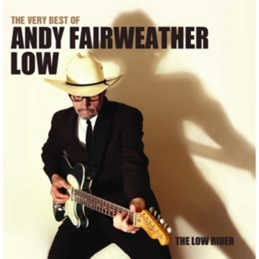 Andy Fairweather Low – The Very Best Of - The Low Rider
