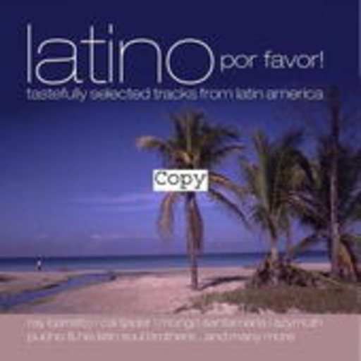 Latino Por Favor! – Tastefully Selected Tracks From Latin America