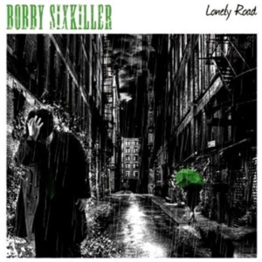 Bobby Sixkillers – Lonely Road