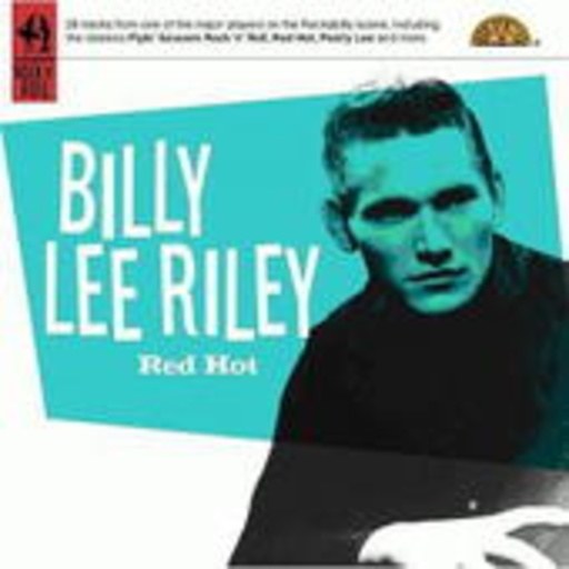 Billy Lee Riley – Red Hot (Complete Rock'n'Roll)