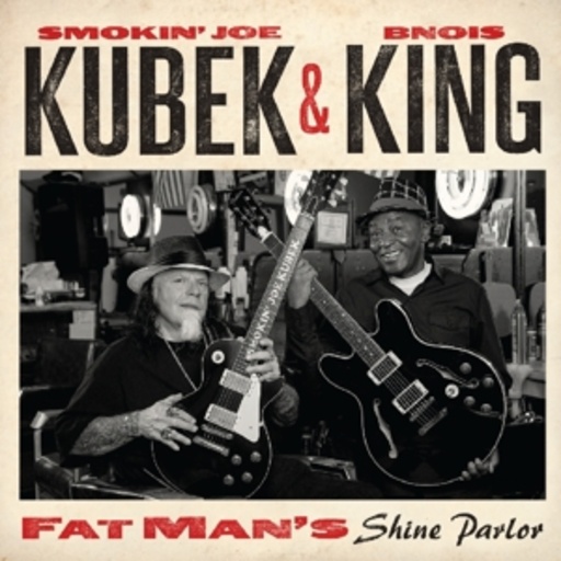 Smokin' Joe Kubek & Bnois King – Fat Man's Shine Parlor