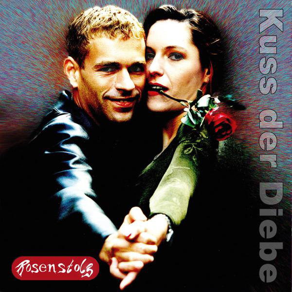 Rosenstolz – Kuss der Diebe