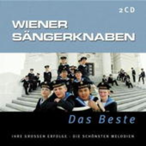 Wiener Sängerknaben – Das Beste - Ihre grossen Erfolge - Die schönsten Melodien