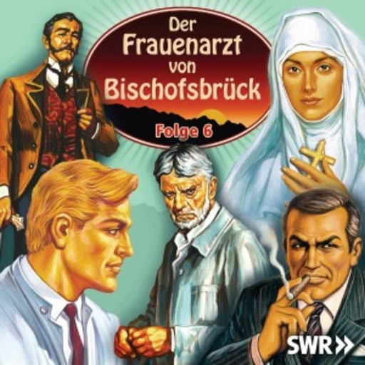 Diverse – SWR - Der Frauenarzt von Bischofsbrück - Folge 5