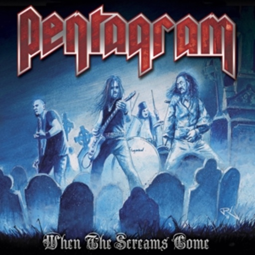 Pentagram – When The Screams Come