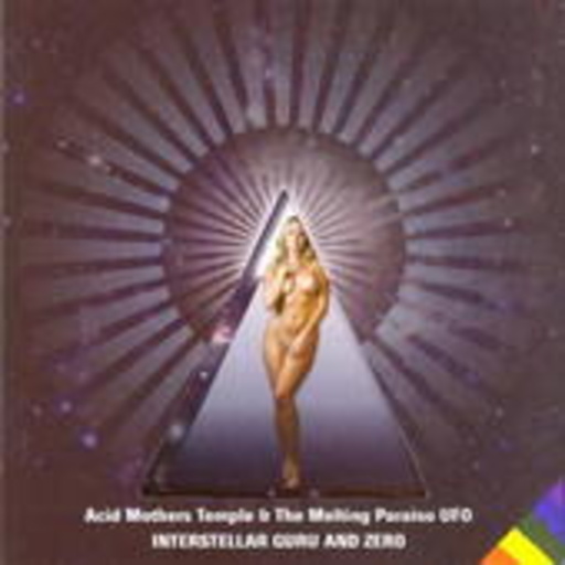 Acid Mothers Temple & The Melting Paraiso U.F.O. – Interstellar Guru And Zero