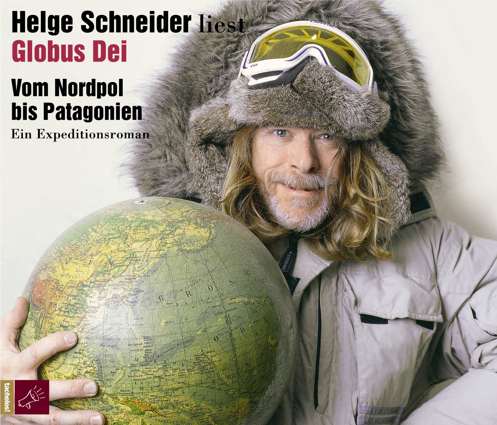 Helge Schneider – Globus Dei: Vom Nordpol bis Patagonien (Ungekürzte Fassung)