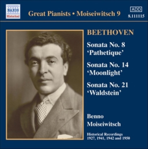 Benno Moiseiwitsch – Sonata No. 8 "Pathetique"/Sonata No. 14 "Moonlight"/Sonata No. 21 "Waldstein"
