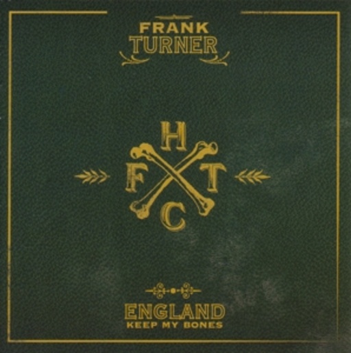 Frank Turner – England Keep My Bones