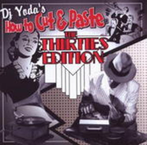 DJ Yoda – How To Cut & Paste The Thirties Edition