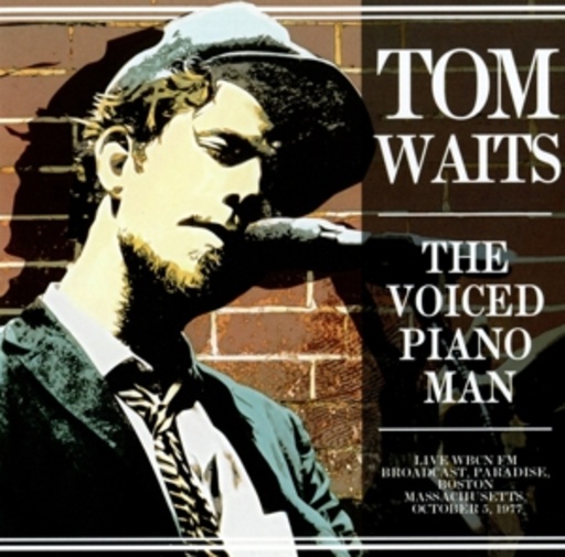Tom Waits – The Voiced Piano Man - Live Radio Broadcast 1977