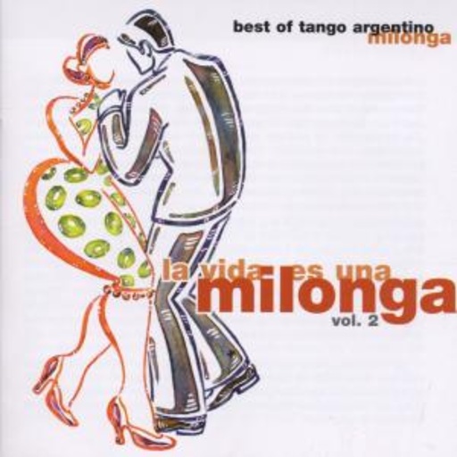 Diverse – La Vida Es Una Milonga - Masters Of Tango Argentino Milonga Vol. 2