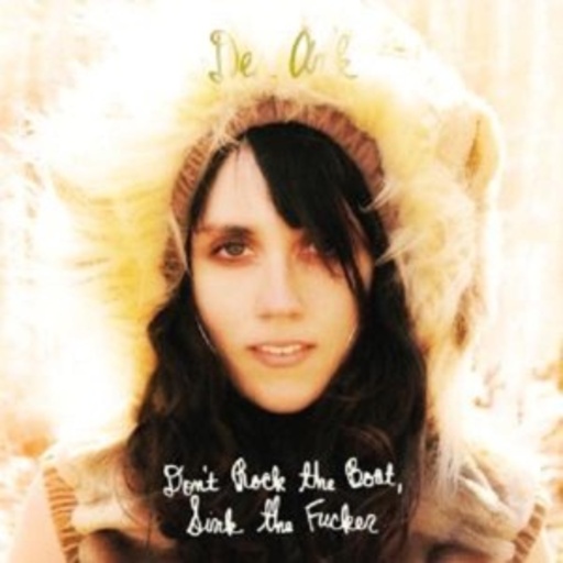 Des Ark – Don't Rock The Boat, Sink The Fucker