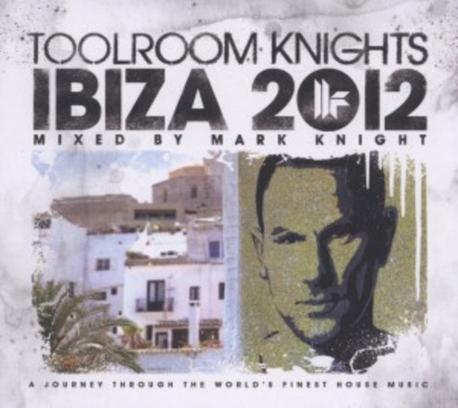 Diverse – Toolroom Knights - Ibiza 2012 - Mixed By Mark Knight
