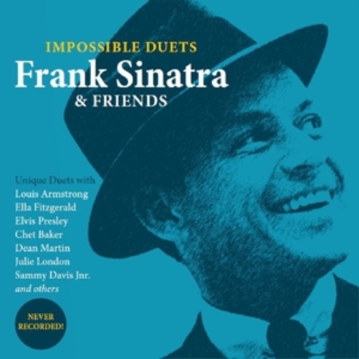 Frank Sinatra & Friends – Impossible Duets