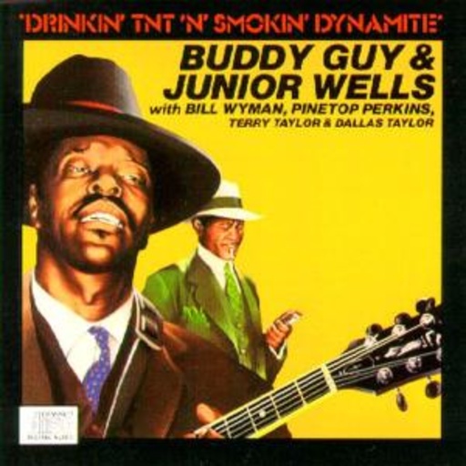 Buddy Guy & Junior Wells – Drinkin' TNT 'N Smokin' Dynamite