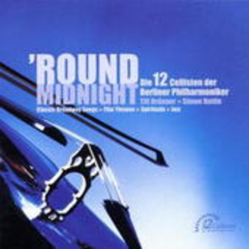 Till Brönner/Simon Rattle/12 Cellisten d. Berl. Philh. – ' Round Midnight - Classic Broadway Songs>Film Themes>Spirituals>Jazz