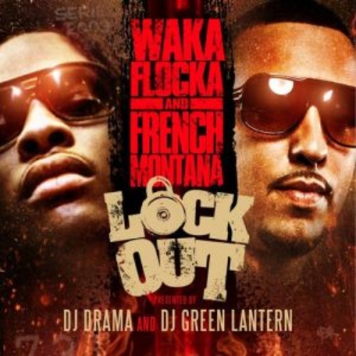 Waka Flocka And French Montana – Lock Out