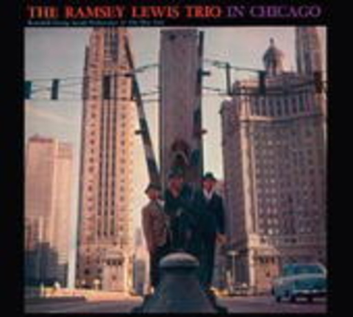 Ramsey Lewis Trio – In Chicago/Stretching Out