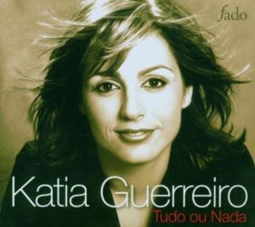 Katia Guerreiro – Tudo Ou Nada