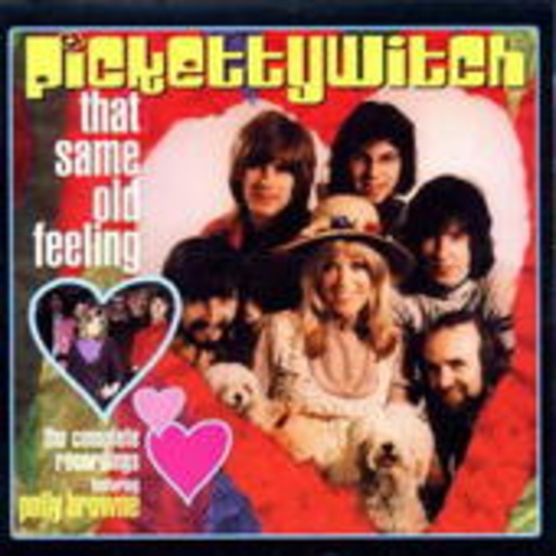 Pickettywitch – That Same Old Feeling (The Complete PYE Recordings)