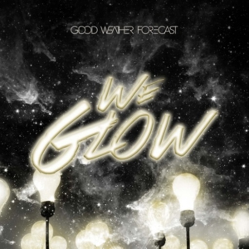Good Weather Forecast – We Glow