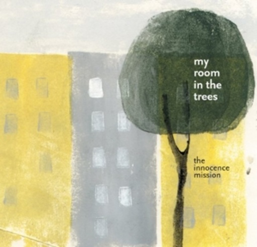 The Innocence Mission – My Room In The Trees