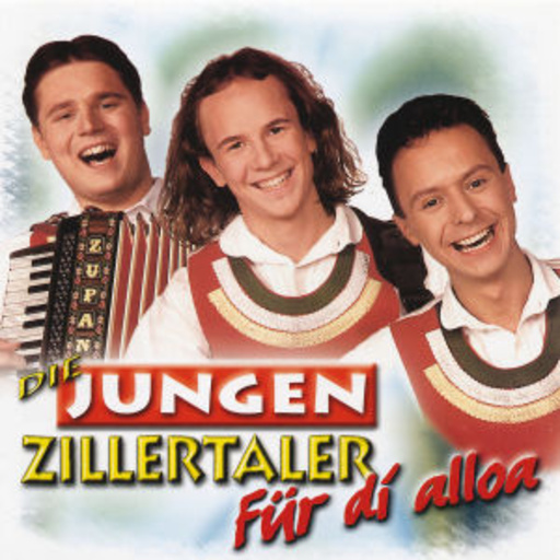 Die Jungen Zillertaler – Für di alloa