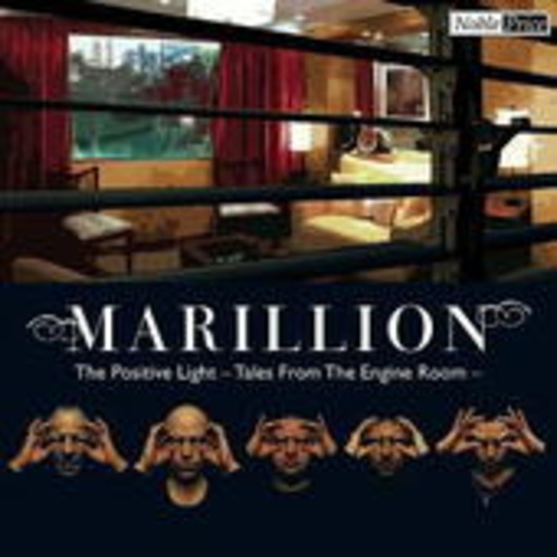 Marillion – The Positive Light - Tales From The Engine Room (Noble Series)