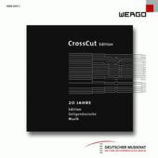 Diverse – CrossCut Edition - 20 Jahre Zeitgenössische Musik des Deutschen Musikrats