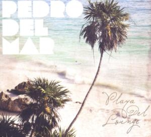 Pedro Del Mar – Playa Del Lounge