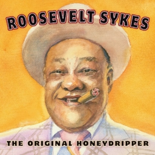 Roosevelt Sykes – The Original Honeydropper