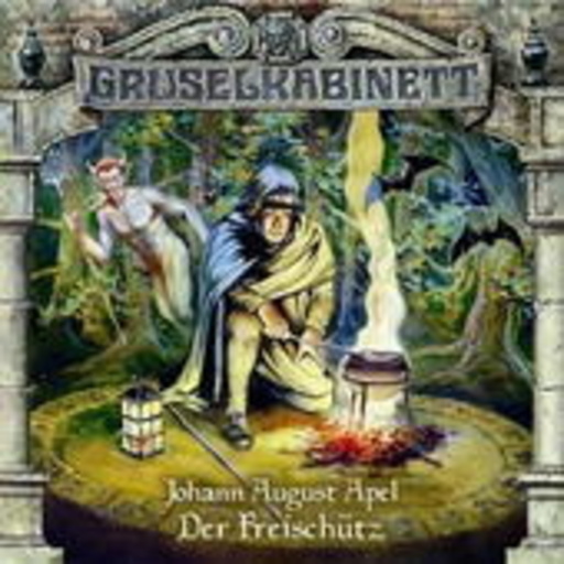 Diverse – Gruselkabinett 15: Der Freischütz