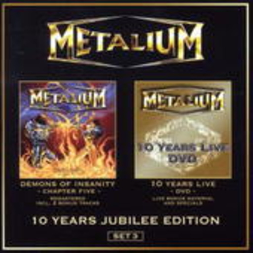Metalium – 10 Years Jubilee Edition - Set 3: Demons Of Insanity & Ten Years Live