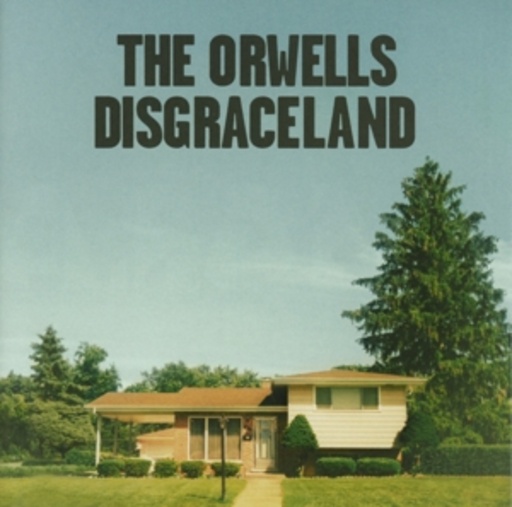 The Orwells – Disgraceland