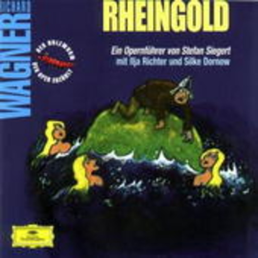 Stefan Siegert/Ilja Richter/Silke Dornow – Der Holzwurm der Oper erzählt: Das Rheingold - Ein Opernführer