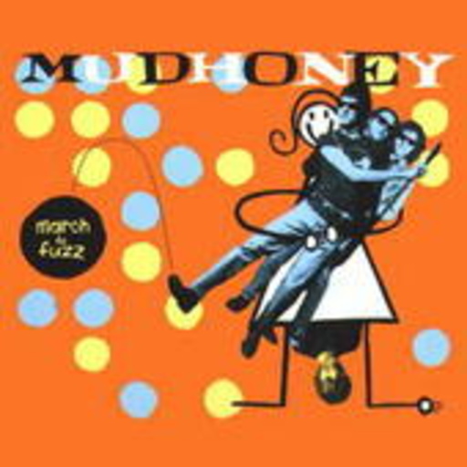 Mudhoney – March To Fuzz