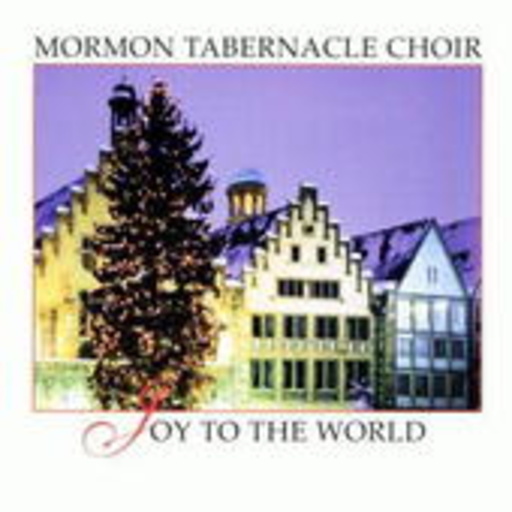 The Mormon Tabernacle Choir – Joy To The World