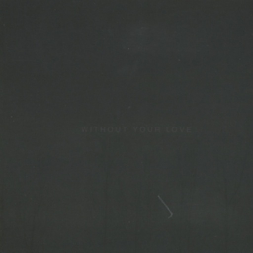 oOoOO – Without Your Love