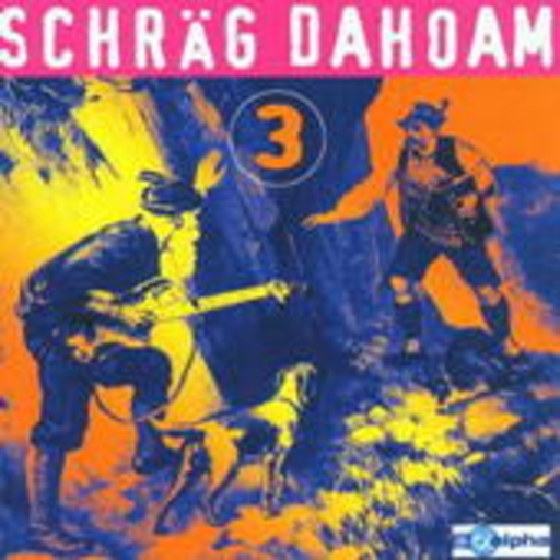 Schräg dahoam Vol. 3