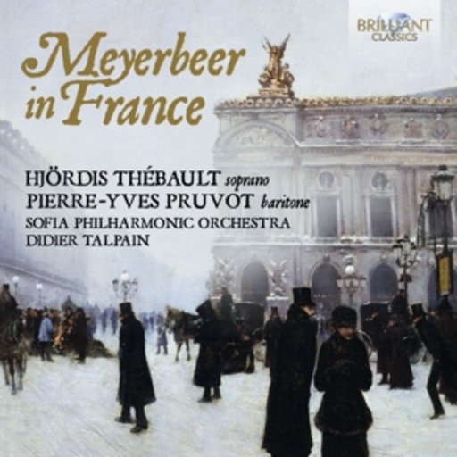 Hjördis Thébault/Sofia Philharmonic Orchestra – Meyerbeer In France
