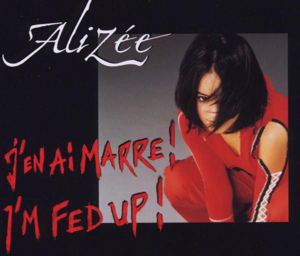 Alizée – J'En Ai Marre! - I'm Fed Up!