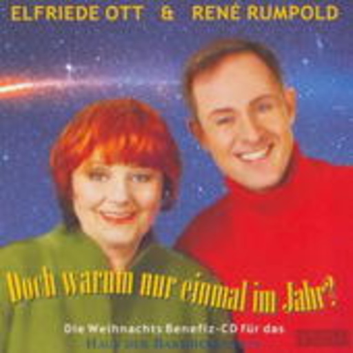 Elfriede Ott & René Rumpold – Doch warum nur einmal im Jahr? (Benefiz-CD für das "Haus der Barmherzigkeit")