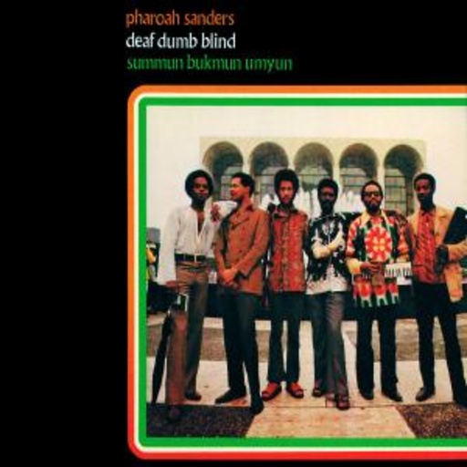 Pharaoh Sanders – Summun, Bunkun, Umyun