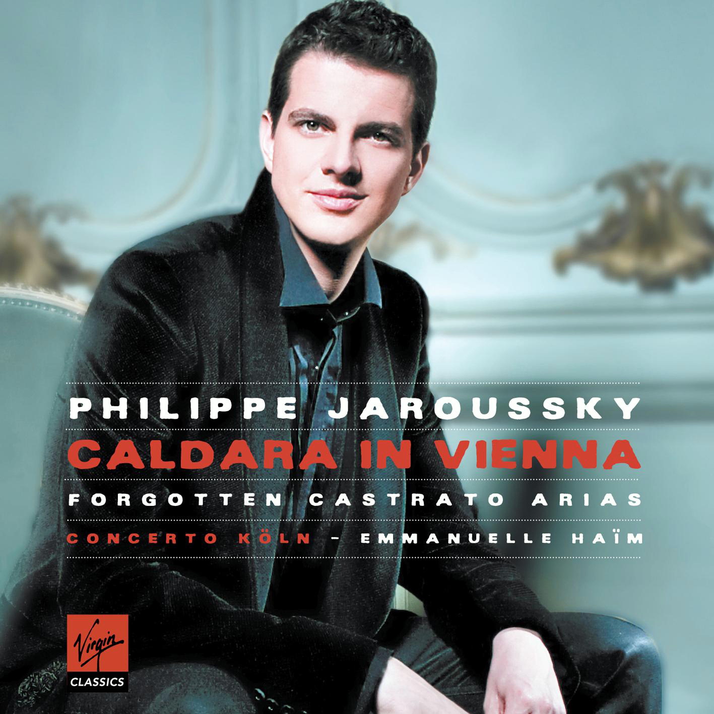 Philippe Jaroussky – Caldara In Vienna - Forgotten Castrato Arias